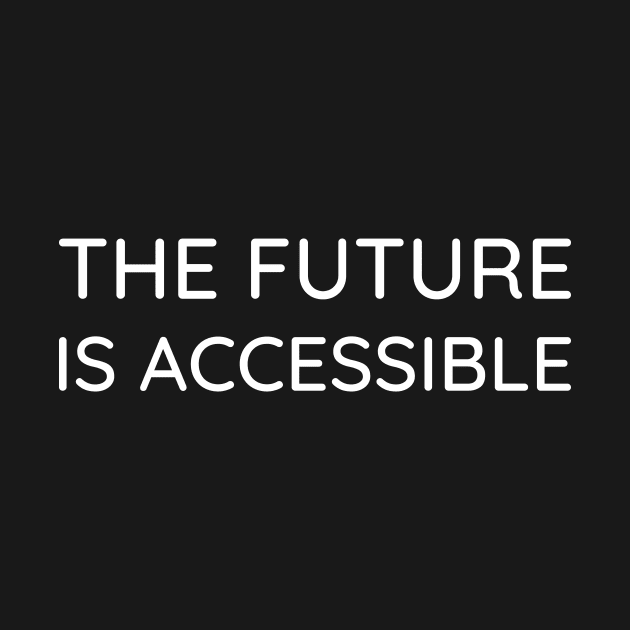 Disability Activism - The Future Is Accessible by Mollie