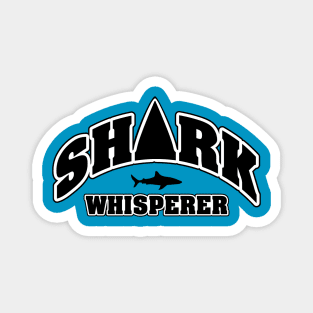 Shark whisperer Magnet