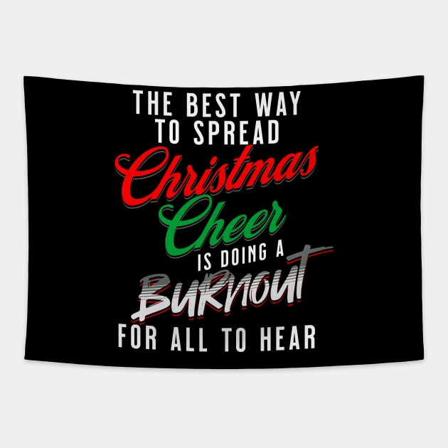 The Best Way To Spread Christmas Cheer Is Doing A Burnout For All To Hear Funny Racing Tapestry by Carantined Chao$