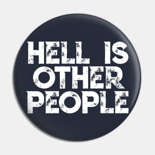 Hell Is Other People - Nihilist Typographic Graphic Design Pin