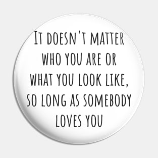 Somebody Loves You Pin