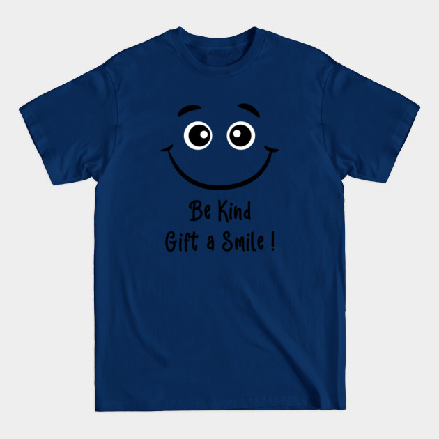 Discover Be Kind Gift A Smile - Be Kind - T-Shirt