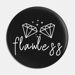 (I Am) Flawless Pin