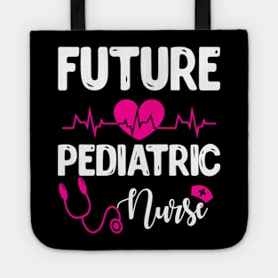 FUTURE PEDIATRIC NURSE Tote