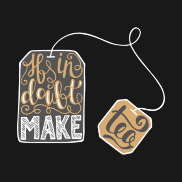 Tea Bag Quote Tea Lover Long Sleeve TShirt TeePublic