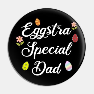 Egg-stra Special Dad Pin