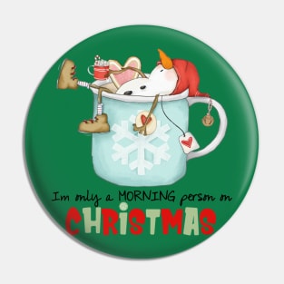 I'm only a morning person on Christmas Pin