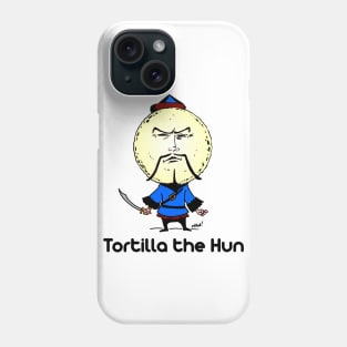 Tortilla the Hun Phone Case