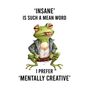 INSANE FROG Funny Animal Quote Hilarious Sayings Humor Gift T-Shirt