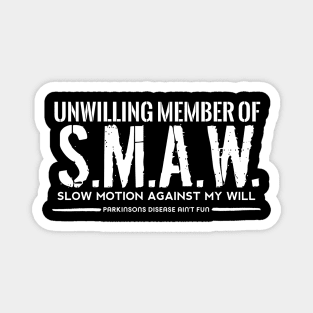 Unwilling Member of S.M.A.W. SLOW MOTION AGAINST MY WILL Magnet