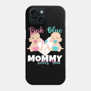 Pink or Blue Mommy Loves You Baby Reveal Mom Phone Case