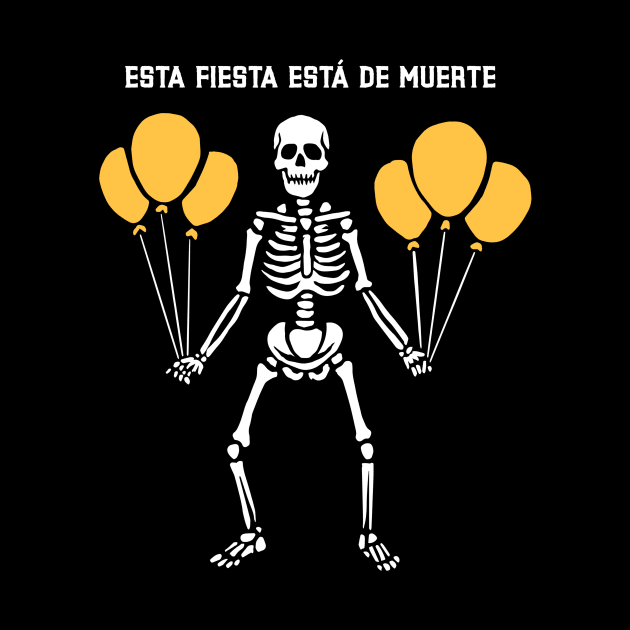 This party is to die for - Esta fiesta está de muerte - Skeleton Party by Kamran Sharjeel
