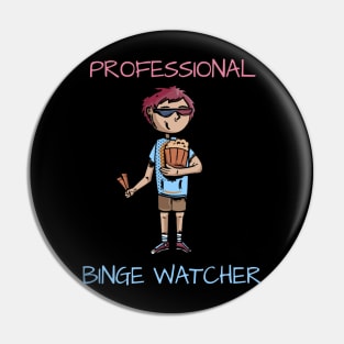 Professional Binge Watcher Pin