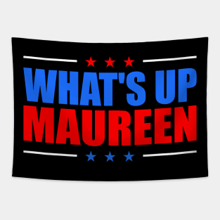 What's up Maureen Tapestry