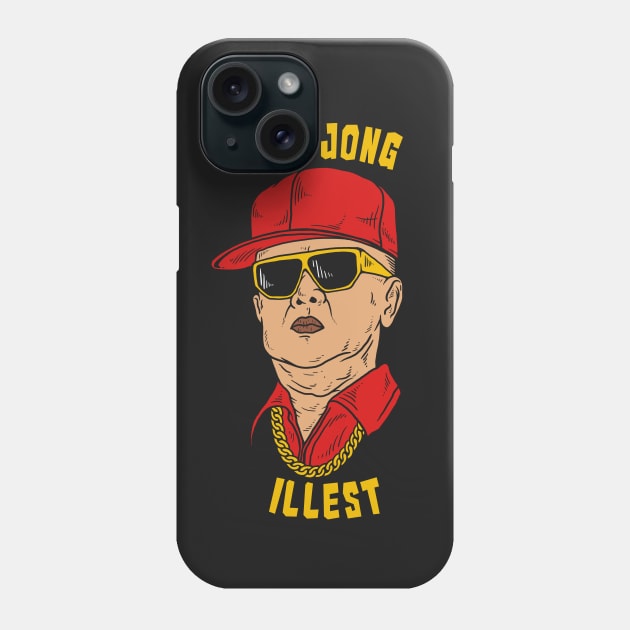 Kim Jong Illest Phone Case by dumbshirts