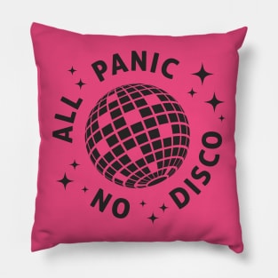 All Panic No Disco Pillow