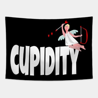 Funny Valentine's day Gift, Cupidity, the act of falling in love. Tapestry