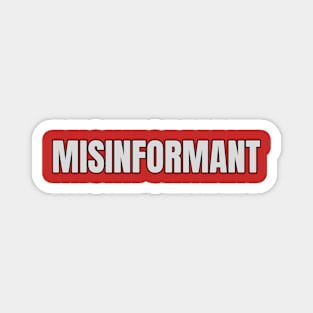 Misinformant Magnet