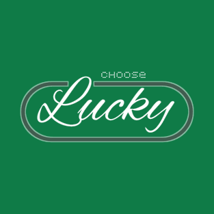 Choose Lucky T-Shirt