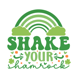 Shake Your Shamrock on Patricks Day T-Shirt