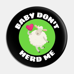 Baby Don't Herd Me | Sheep Pun Pin