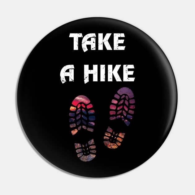 Take A Hike Hiking Boot Print Souvenir Gifts Pin by dashawncannonuzf