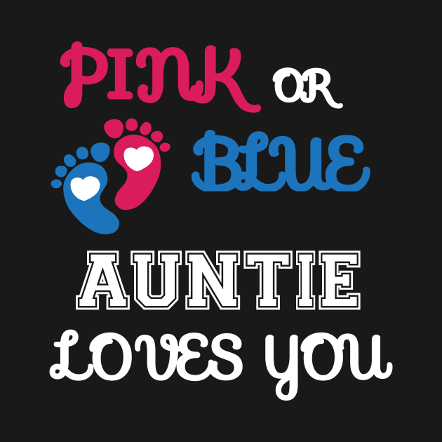 Pink or Blue Auntie Loves You by Work Memes