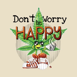 Positive High: Don't Worry, Be Happy T-Shirt