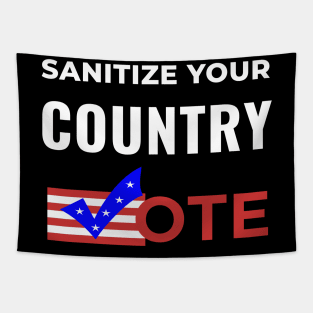 Sanitize Your Country - Vote Tapestry