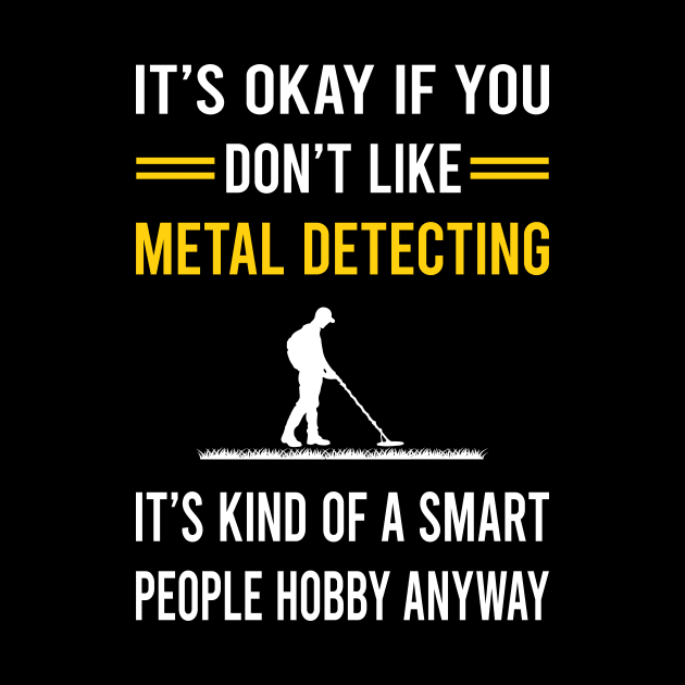 Smart People Hobby Metal Detecting Detector Detectorist by Good Day