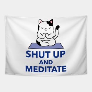 Shut Up And Meditate Tapestry