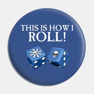 This Is How I Roll Chaos Pin