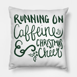 Running on Caffeine and Christmas Cheer Pillow