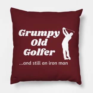 Grumpy Old Golfer...and still an iron man Pillow