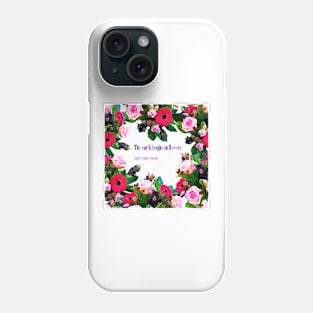 The Earth Laughs In Flowers Phone Case