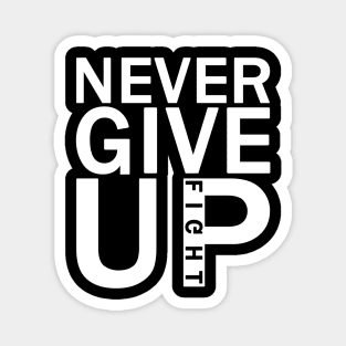 NEVER GIVE UP FIGHT Magnet