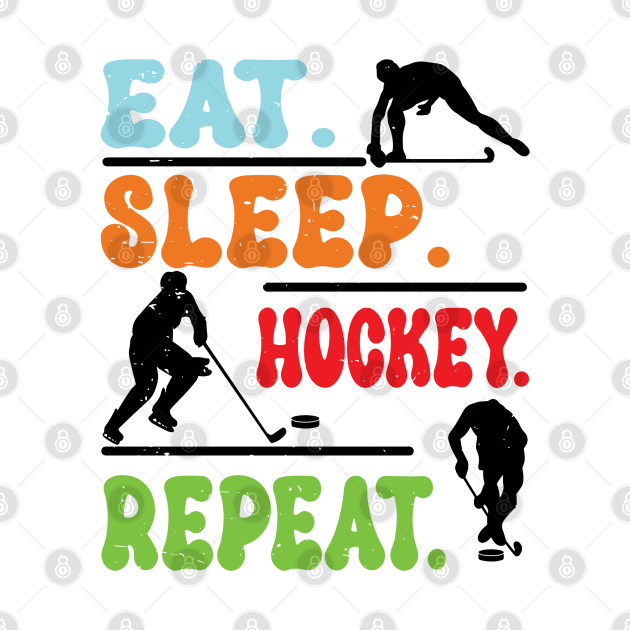 Eat Sleep Ice Hockey Repeat by rhazi mode plagget