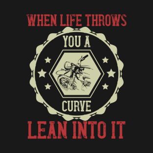 Bikes you a curve T-Shirt