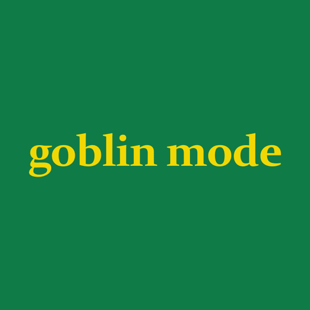 Goblin Mode by Hamza Froug