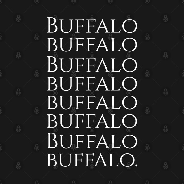 Buffalo buffalo Buffalo buffalo buffalo buffalo Buffalo buffalo by Styr Designs