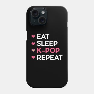 EAT, SLEEP, KPOP, REPEAT Phone Case