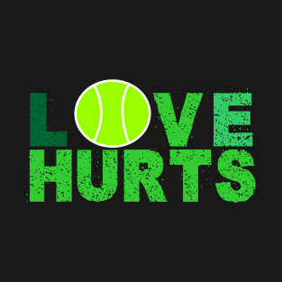 TENNIS - LOVE HURTS T-Shirt