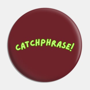 Catchphrase! Pin