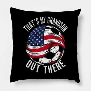 That's My Grandson Out There - Soccer Grandparents T-Shirt | Support Your Little Soccer Star Pillow