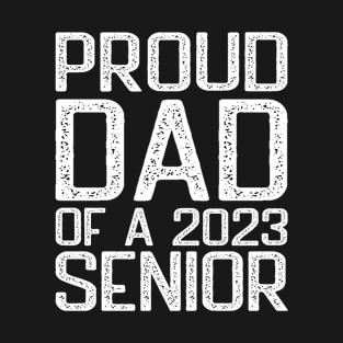 Proud Dad Of a 2023 Senior Graduation T-Shirt