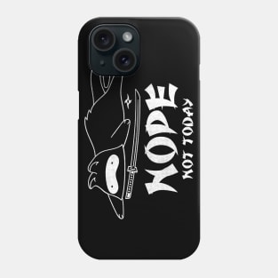 Ninja NOPE not today Phone Case