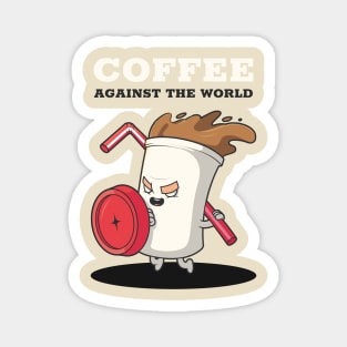 Coffee against the world Magnet