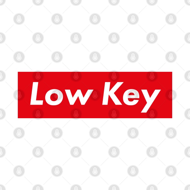 Low Key by Chairboy