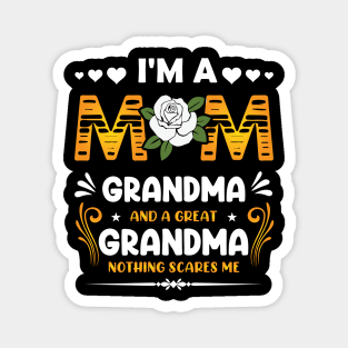 I'm A Mom Grandma Great Nothing Scares Me Mothers Day Magnet