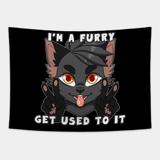 I'm a Furry Get Used To It Tapestry